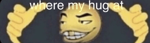 where-my-hug-at.gif