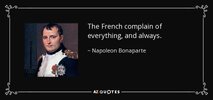 quote-the-french-complain-of-everything-and-always-napoleon-bonaparte-3-13-96.jpg