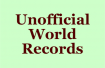 Unofficial World Records